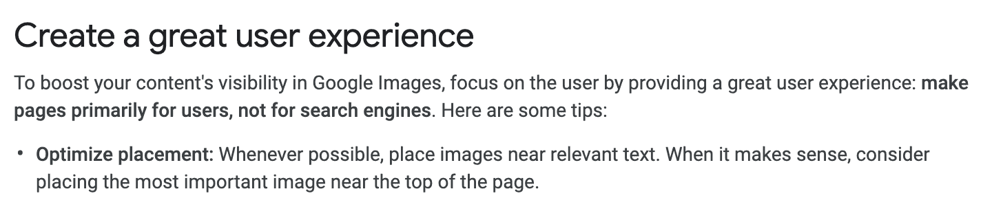 Optimize placement: Whenever possible, place images near relevant text. When it makes sense, consider placing the most important image near the top of the page.
